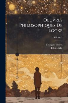 Oeuvres Philosophiques De Locke; Volume 2