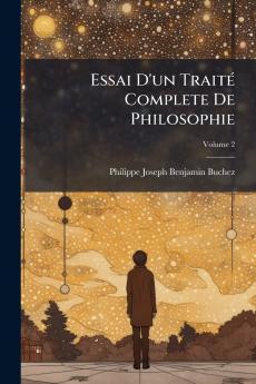 Essai D'un Traité Complete De Philosophie
