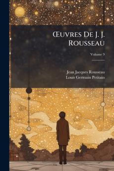 Œuvres De J. J. Rousseau