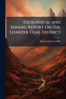 Geological and Mining Report On the Leinster Coal District