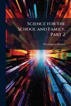 Science for the School and Family Part 2