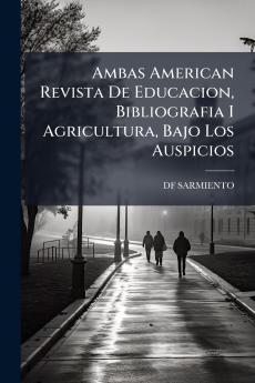 Ambas American Revista De Educacion Bibliografia I Agricultura Bajo Los Auspicios