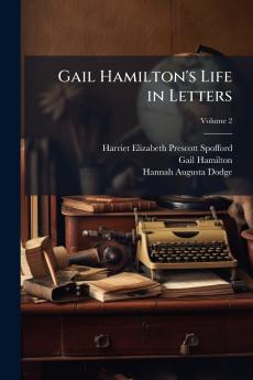 Gail Hamilton's Life in Letters; Volume 2