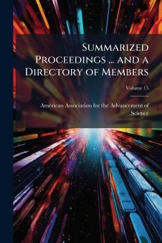 Summarized Proceedings ... and a Directory of Members; Volume 15