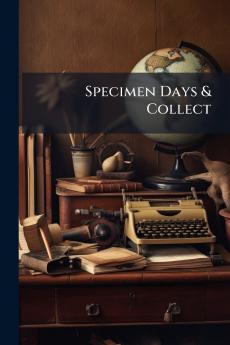 Specimen Days & Collect