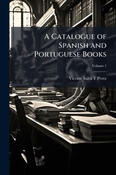 A Catalogue of Spanish and Portuguese Books