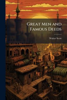 Great Men and Famous Deeds