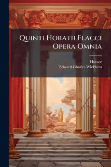 Quinti Horatii Flacci Opera Omnia