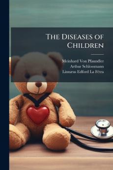 The Diseases of Children