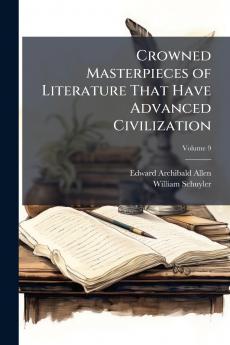 Crowned Masterpieces of Literature That Have Advanced Civilization