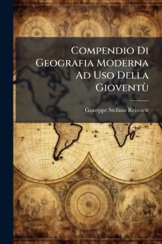 Compendio Di Geografia Moderna Ad Uso Della Gioventù