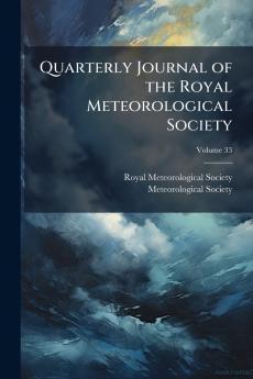 Quarterly Journal of the Royal Meteorological Society; Volume 33