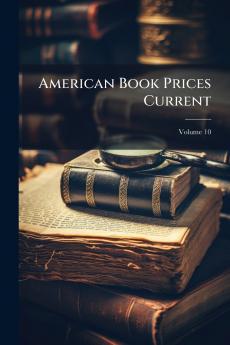 American Book Prices Current; Volume 10