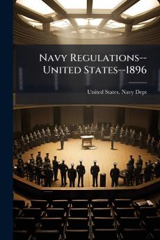 Navy Regulations--United States--1896