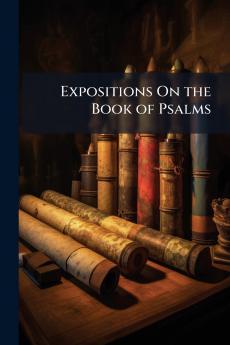 Expositions On the Book of Psalms