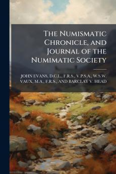The Numismatic Chronicle and Journal of the Numimatic Society