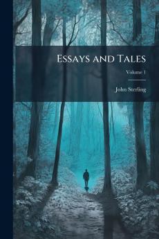 Essays and Tales; Volume 1