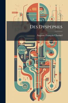 Des Dyspepsies