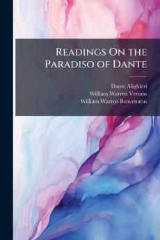 Readings On the Paradiso of Dante