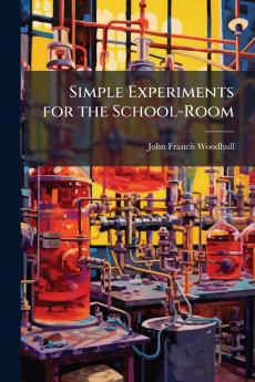 Simple Experiments for the School-Room