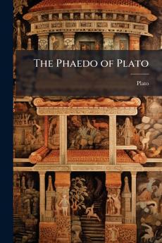 The Phaedo of Plato