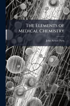 The Elements of Medical Chemistry