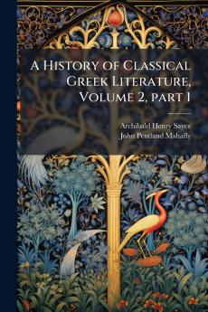 A History of Classical Greek Literature Volume 2 part 1