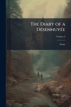 The Diary of a Désennuyée; Volume 2