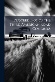 Proceedings of the Third American Road Congress