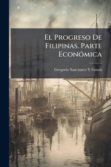 El Progreso De Filipinas. Parte Económica
