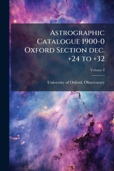 Astrographic Catalogue 1900-0 Oxford Section dec. +24 to +32
