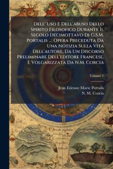Dell' Uso E Dell'abuso Dello Spirito Filosofico Durante Il Secolo Decimottavo Di G.S.M. Portalis ...