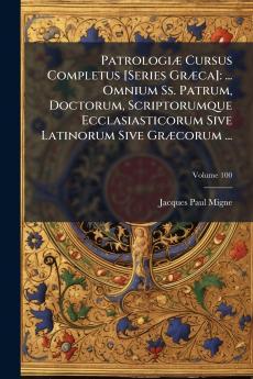 Patrologiæ Cursus Completus [Series Græca]