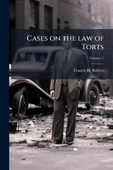 Cases on the law of Torts; Volume 1