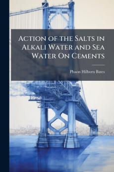 Action of the Salts in Alkali Water and Sea Water On Cements