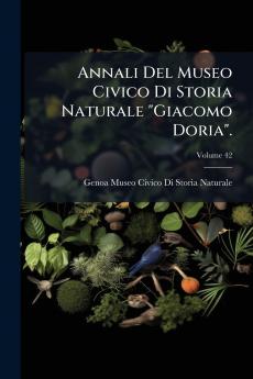 Annali Del Museo Civico Di Storia Naturale Giacomo Doria.; Volume 42