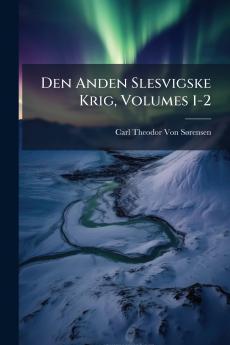 Den Anden Slesvigske Krig Volumes 1-2