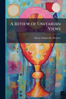 A Review of Unitarian Views