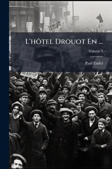 L'hôtel Drouot En ...; Volume 3