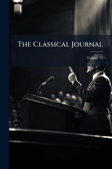 The Classical Journal; Volume 35