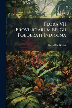 Flora VII Provinciarum Belgii Foederati Indigena
