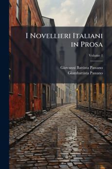 I Novellieri Italiani in Prosa; Volume 1