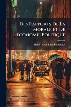 Des Rapports De La Morale Et De L'économie Politique