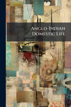 Anglo-Indian Domestic Life