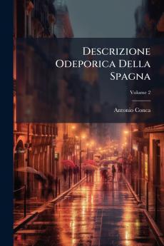 Descrizione Odeporica Della Spagna