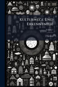 Kulturwege Und Erkenntnisse