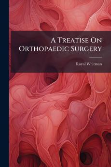 A Treatise On Orthopaedic Surgery