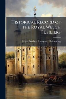 Historical Record of the Royal Welch Fusiliers