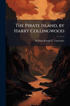 The Pirate Island by Harry Collingwood