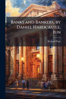 Banks and Bankers by Daniel Hardcastle Jun
